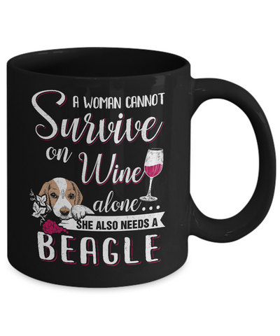 A Woman Can't Survive On Wine Alone Beagle Dog Mug-Coffee Mug-11oz Mug-Black