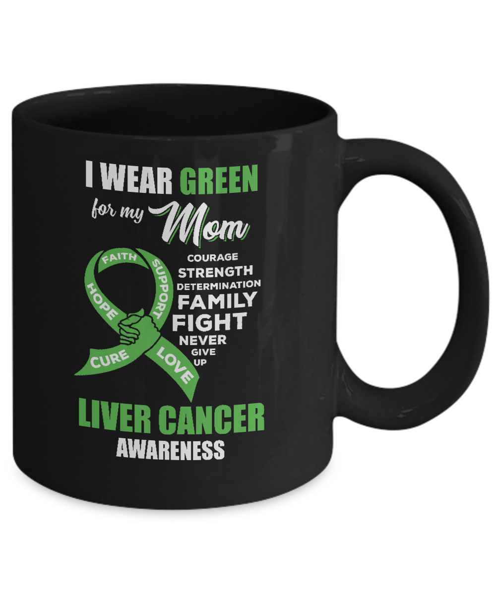 Liver Cancer I Wear Green For My Mom Son Daughter Mug-Coffee Mug-11oz Mug-Black