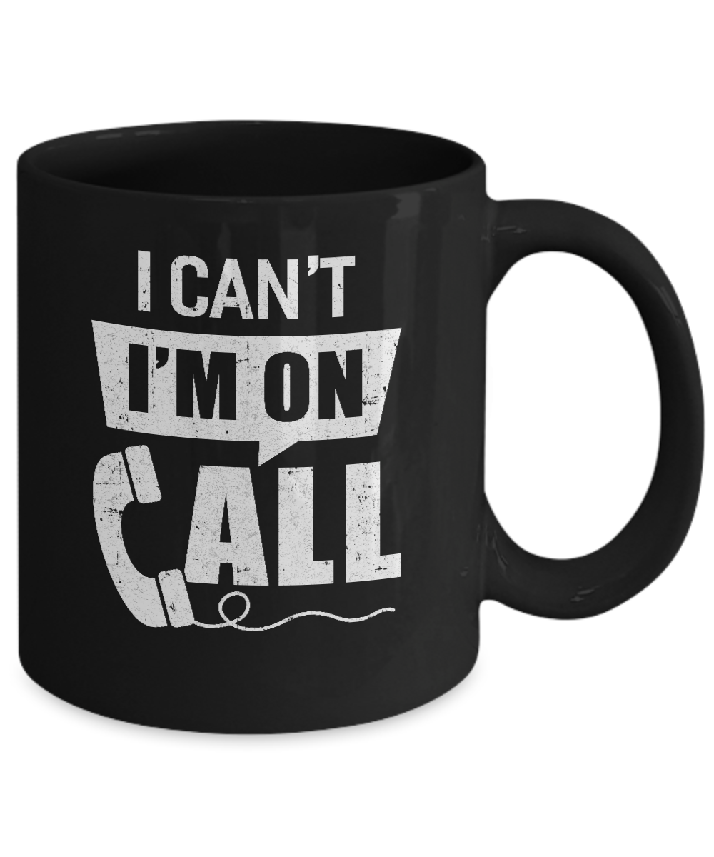 I Can't I'm On Call Distressed Mug-Coffee Mug-11oz Mug-Black