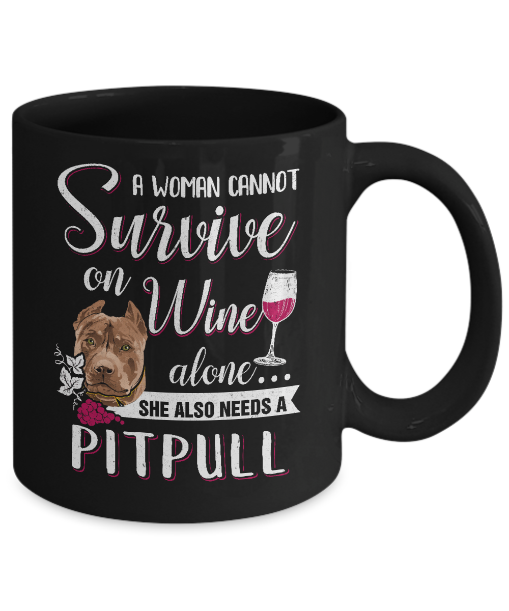 A Woman Can't Survive On Wine Alone Pit bull Dog Mug-Coffee Mug-11oz Mug-Black