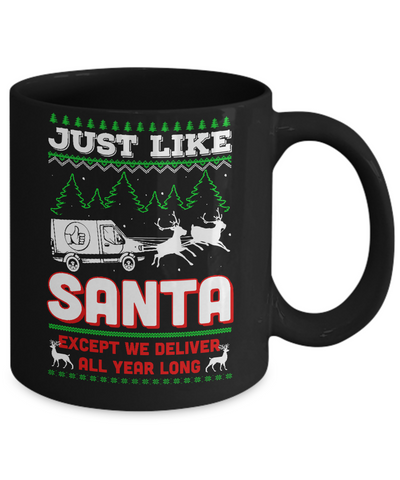 Just Like Santa Except We Deliver All Year Long Shipper Courier Mug-Coffee Mug-11oz Mug-Black