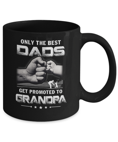 The Best Dads Get Promoted To Grandpa Fathers Day Mug-Coffee Mug-11oz Mug-Black