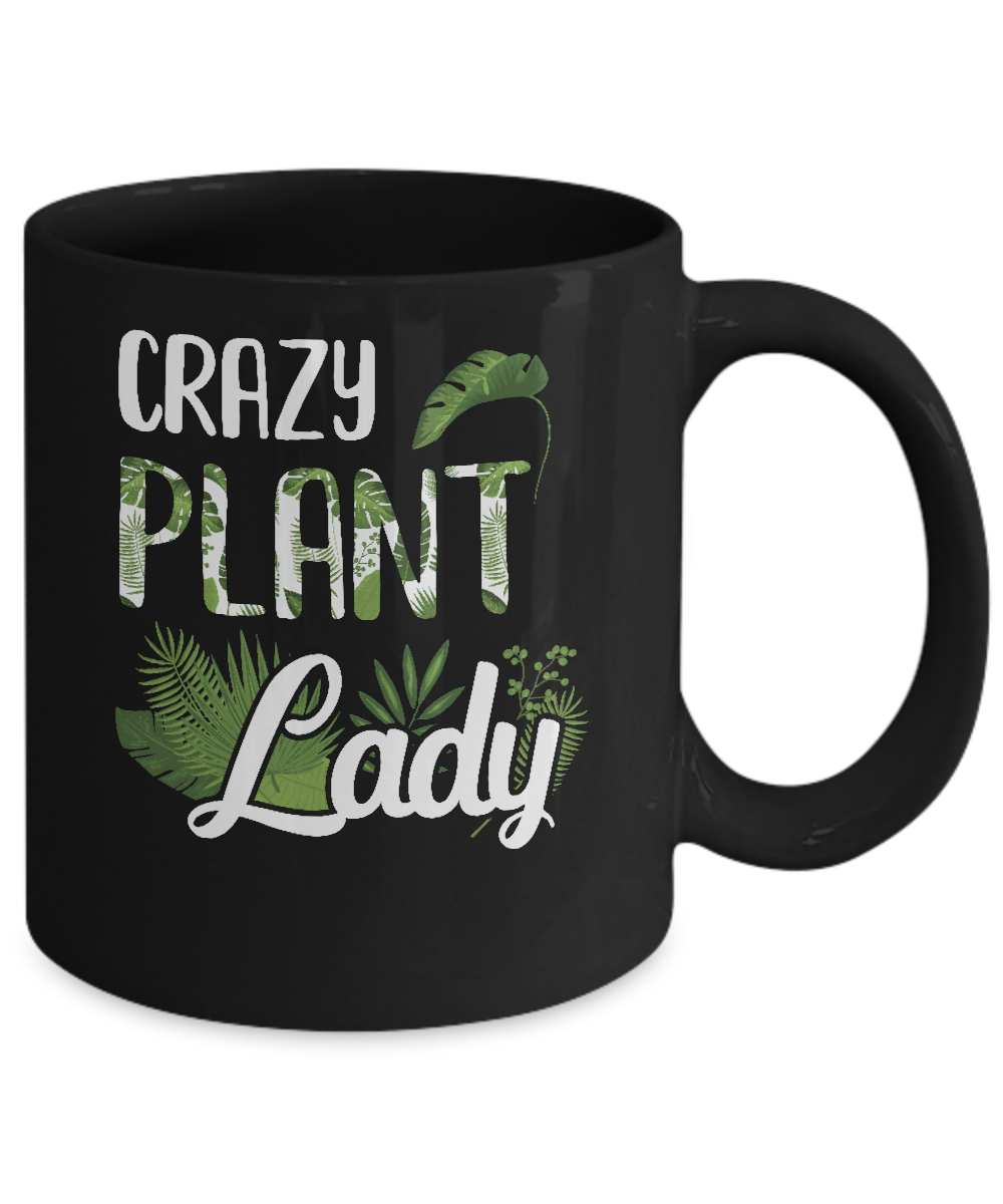 Crazy Plant Lady Funny Gardening Plant Mom Gift Mug-Coffee Mug-11oz Mug-Black