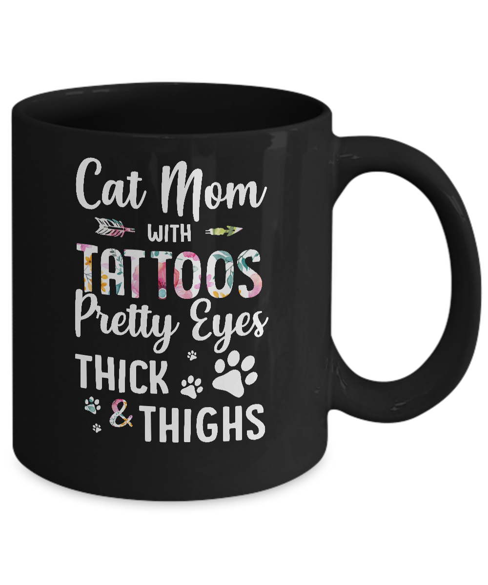 Cat Mom With Tattoos Pretty Eyes Thick Thighs Mug-Coffee Mug-11oz Mug-Black
