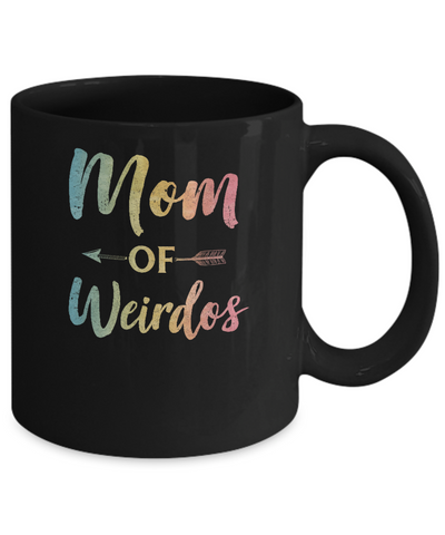 Mom Of Weirdos Gift Mothers Day Proud Moms Weird Kids Mug-Coffee Mug-11oz Mug-Black