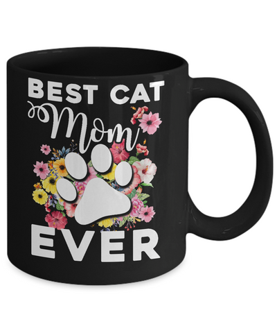 Best Cat Mom Ever Mother's Day Gift Mug-Coffee Mug-11oz Mug-Black