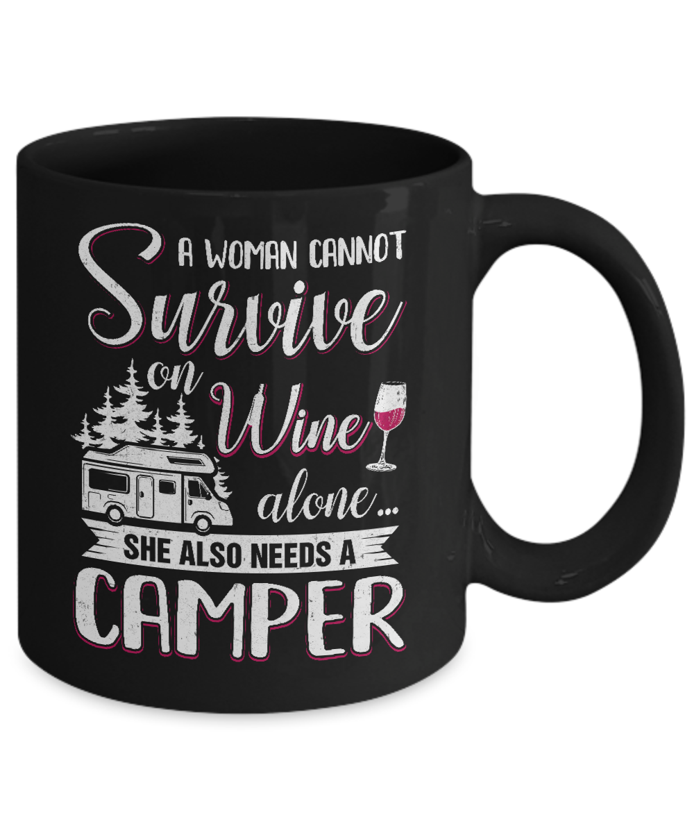 A Woman Cannot Survive On Wine Alone She Also Needs A Camper Mug-Coffee Mug-11oz Mug-Black