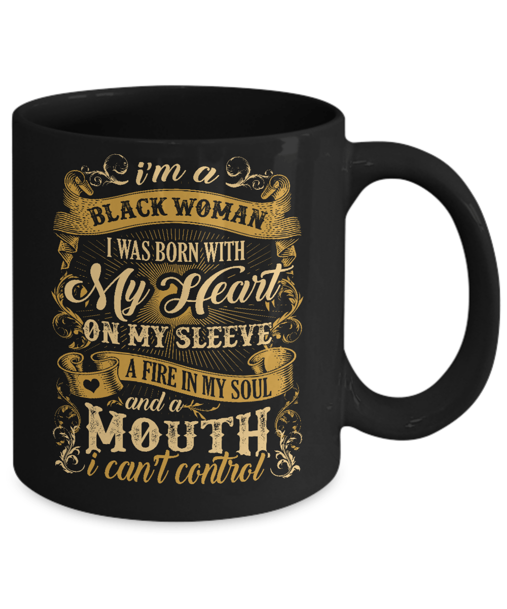 I Am A Black Woman I Was Born With My Heart On My Sleeve Mug-Coffee Mug-11oz Mug-Black