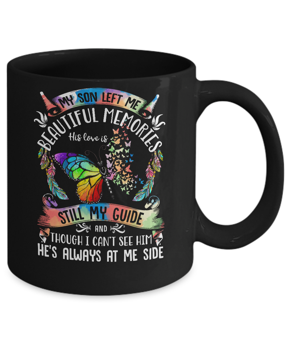 My Son Left Me Beautiful Memories His Love Is Still My Guide Mug-Coffee Mug-11oz Mug-Black