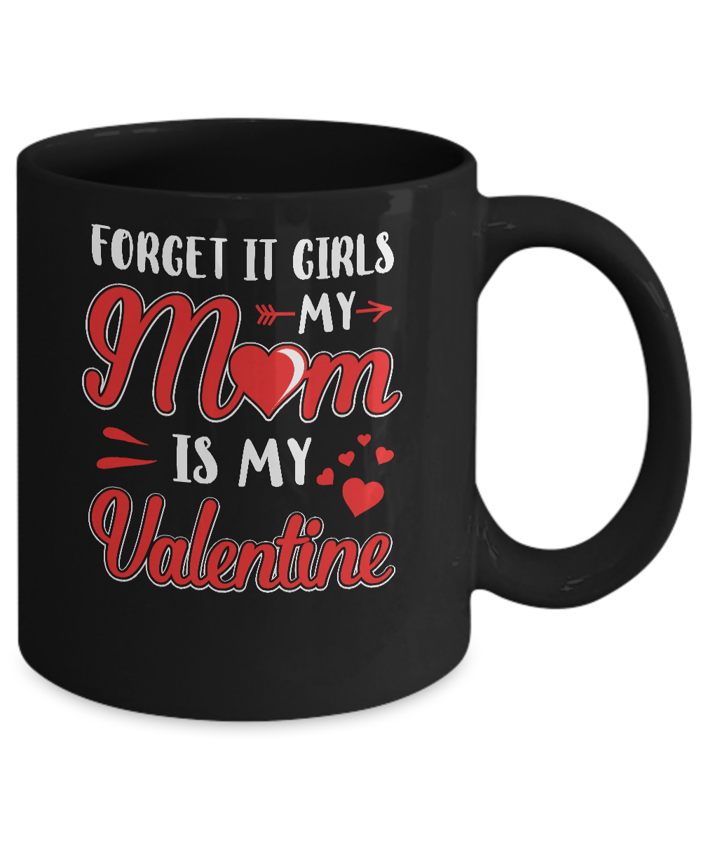 My Mom Is My Valentine For Girl Funny Valentines Day Mug-Coffee Mug-11oz Mug-Black