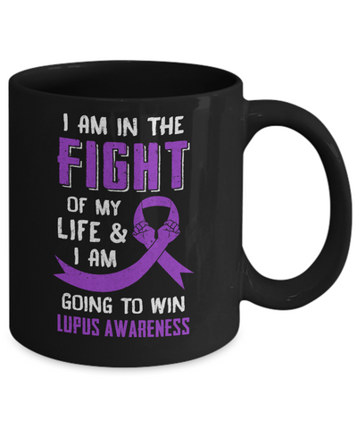 I'm In The Fight Of My Life And Win Lupus Awareness Mug-Coffee Mug-11oz Mug-Black