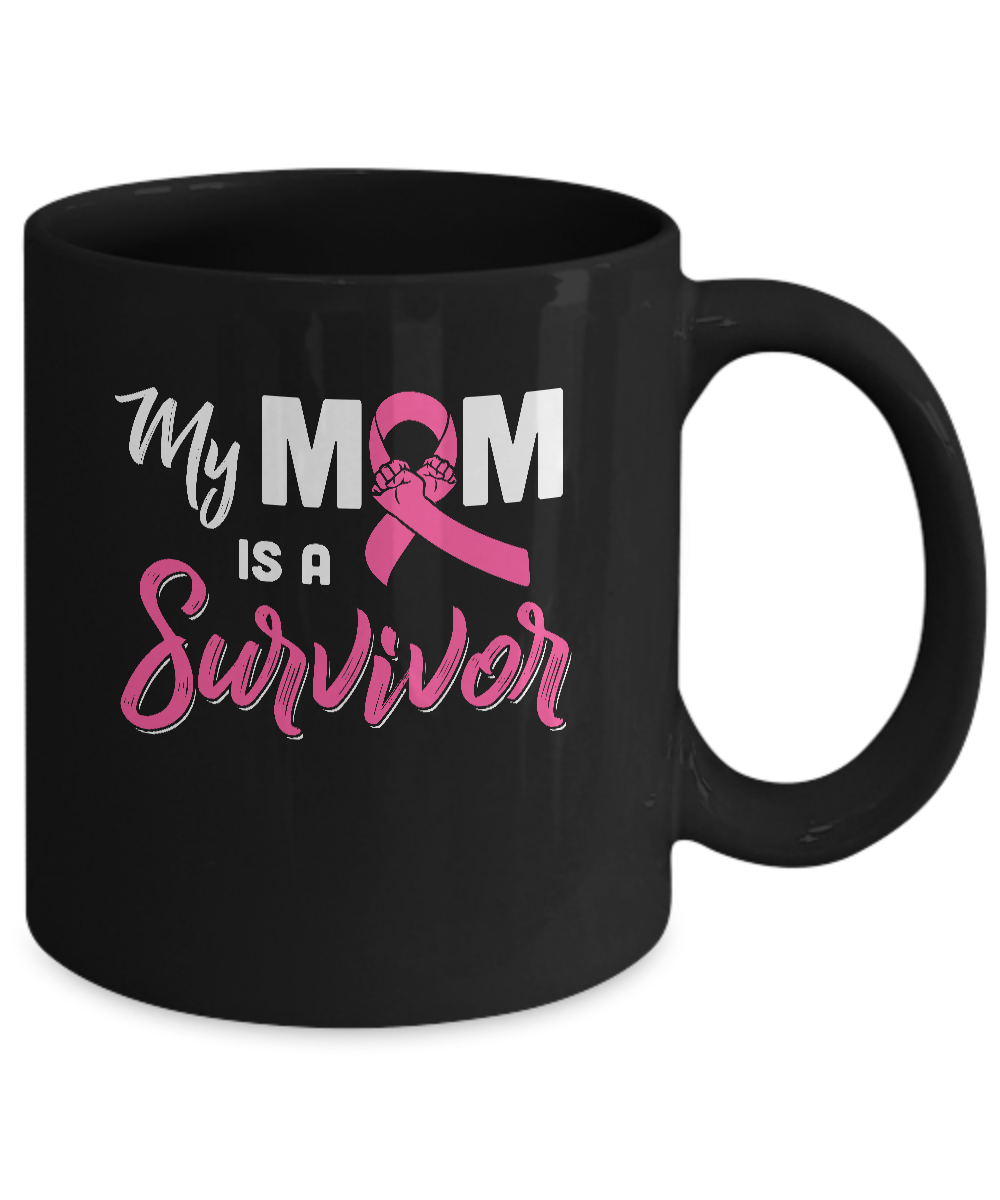 My Mom Is A Survivor Breast Cancer Son Daughter Mug-Coffee Mug-11oz Mug-Black