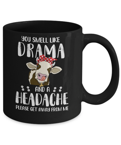 Cow You Smell Like Drama And A Headache Mug-Coffee Mug-11oz Mug-Black