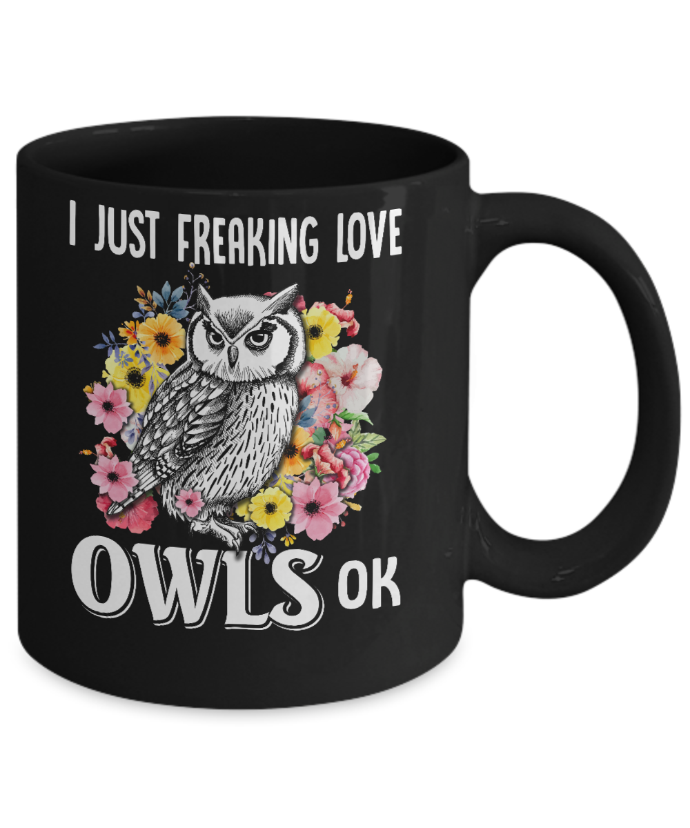 I Just Freaking Love Owls Mug-Coffee Mug-11oz Mug-Black