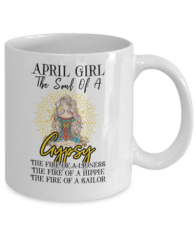April Girl The Soul Of A Gypsy Funny Birthday Gift-Coffee Mug-11oz Mug-White