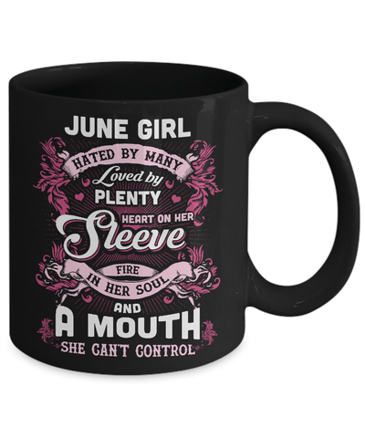 June Girl Hated By Many Loved By Plenty Heart On Her Sleeve Mug-Coffee Mug-11oz Mug-Black