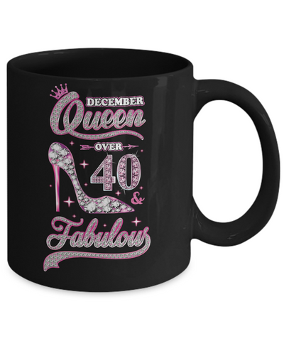December Queen 40 And Fabulous 1981 40th Years Old Birthday Mug-Coffee Mug-11oz Mug-Black