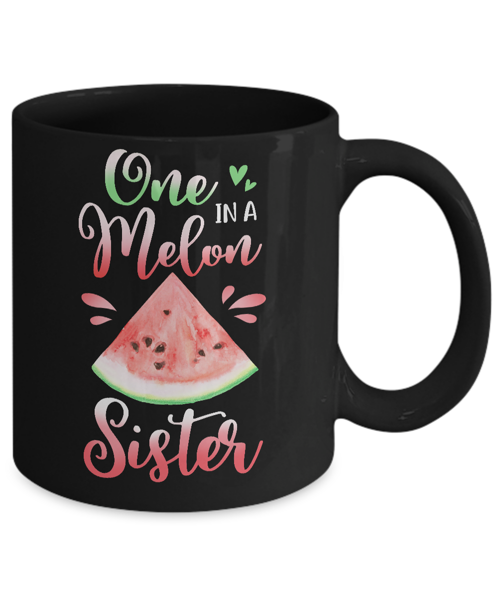 One In A Melon Sister Watermelon Funny Birthday Gifts Mug-Coffee Mug-11oz Mug-Black