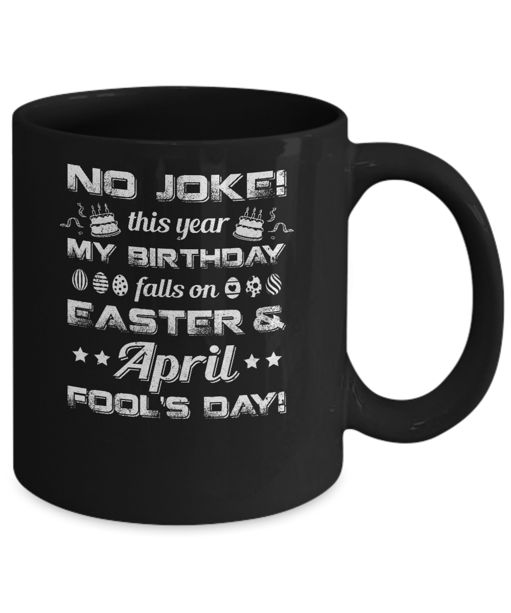 Birthday On Easter And April Fools Day Mug-Coffee Mug-11oz Mug-Black