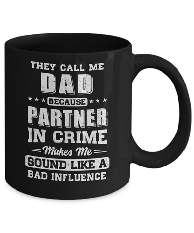 They Call Me Dad Partner In Crime Fathers Day Mug-Coffee Mug-11oz Mug-Black