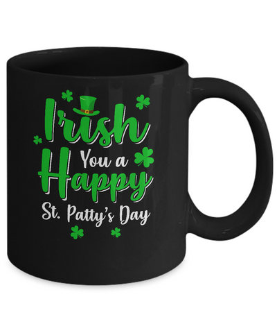 Irish You A Happy St. Patty's Day Saint Patricks Pun Mug-Coffee Mug-11oz Mug-Black