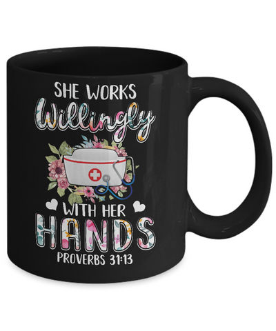 She Works Willingly With Her Hands Nursing Nurse Mug-Coffee Mug-11oz Mug-Black