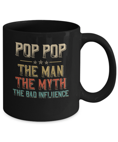 Vintage Pop Pop The Man The Myth The Bad Influence Mug-Coffee Mug-11oz Mug-Black