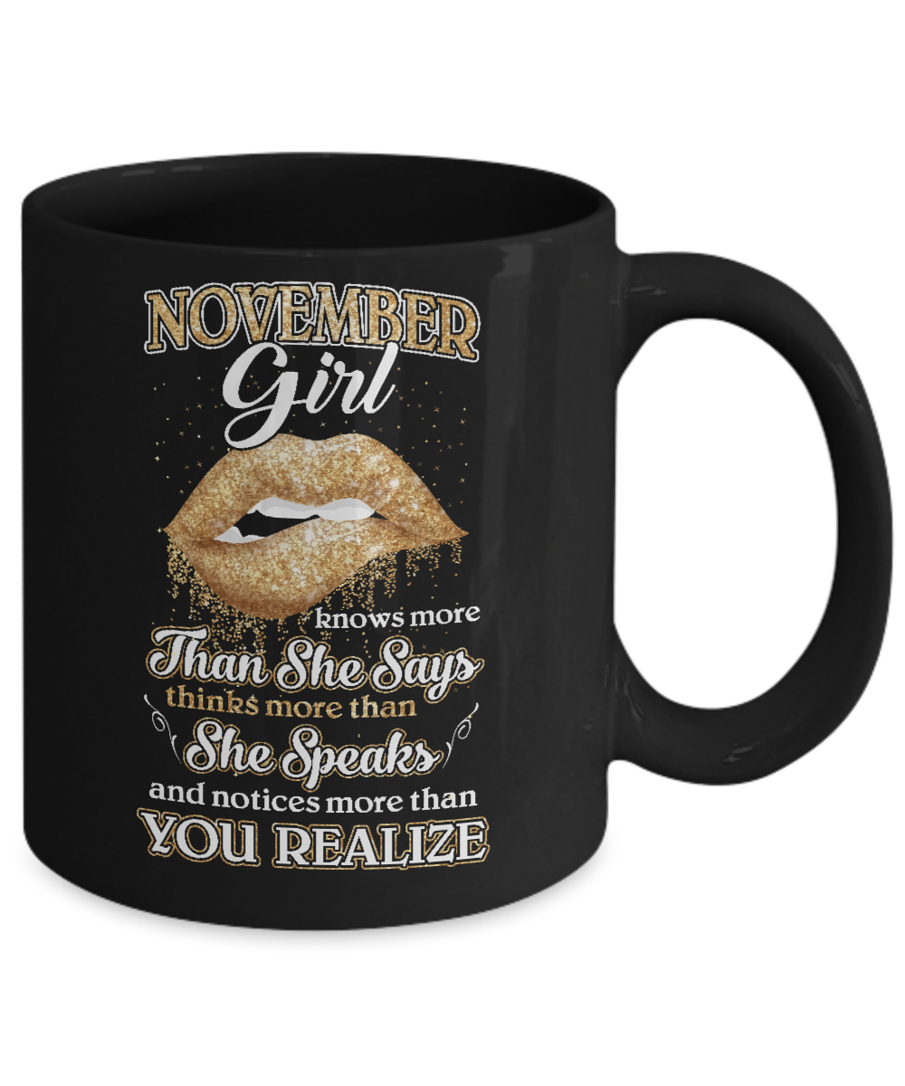November Girl Knows More Than She Says Birthday Gift Mug-Coffee Mug-11oz Mug-Black