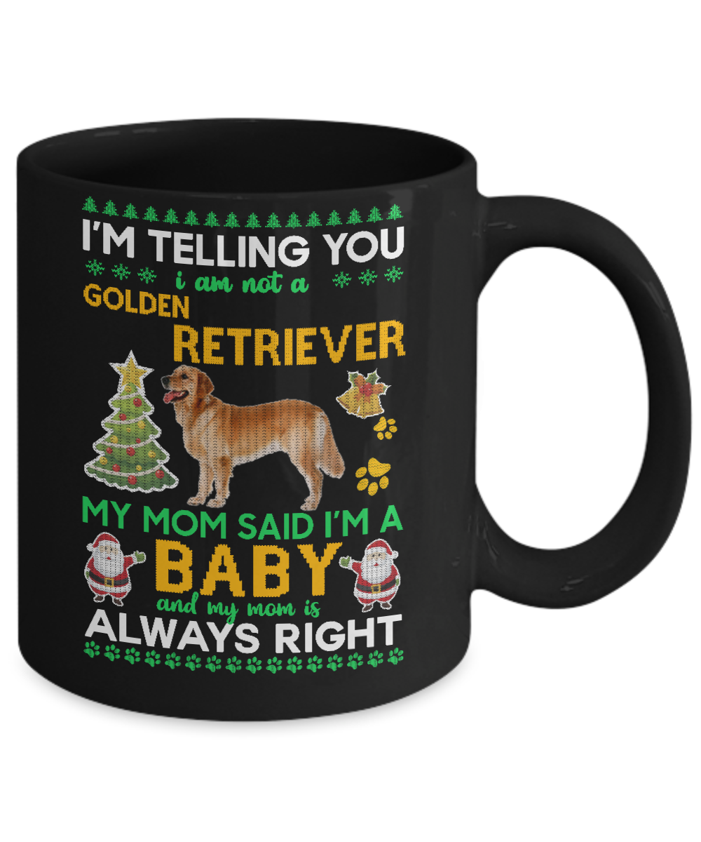I Am Not A Golden Retriever My Mom Said I'm A Baby Mug-Coffee Mug-11oz Mug-Black