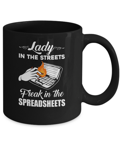 Lady In The Streets Freak In The Spreadsheets Mug-Coffee Mug-11oz Mug-Black