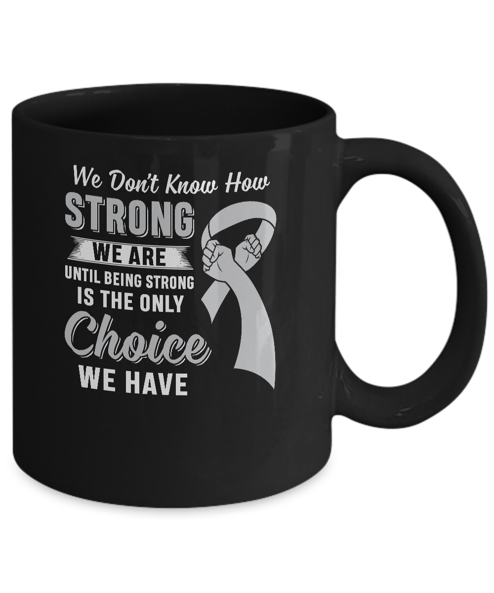 Being Strong Choice Parkinson's Disease Brain Cancer Mug-Coffee Mug-11oz Mug-Black