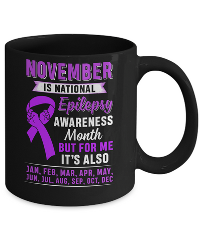 November Is National Epilepsy Awareness Month Mug-Coffee Mug-11oz Mug-Black