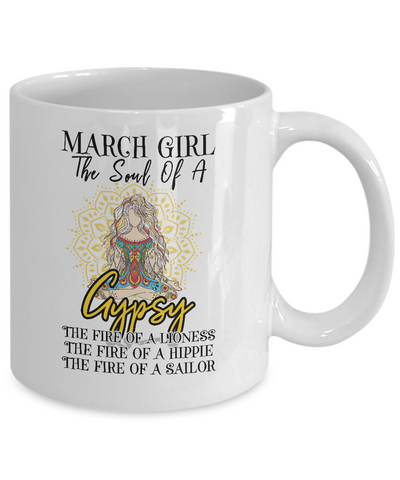 March Girl The Soul Of A Gypsy Funny Birthday Gift-Coffee Mug-11oz Mug-White