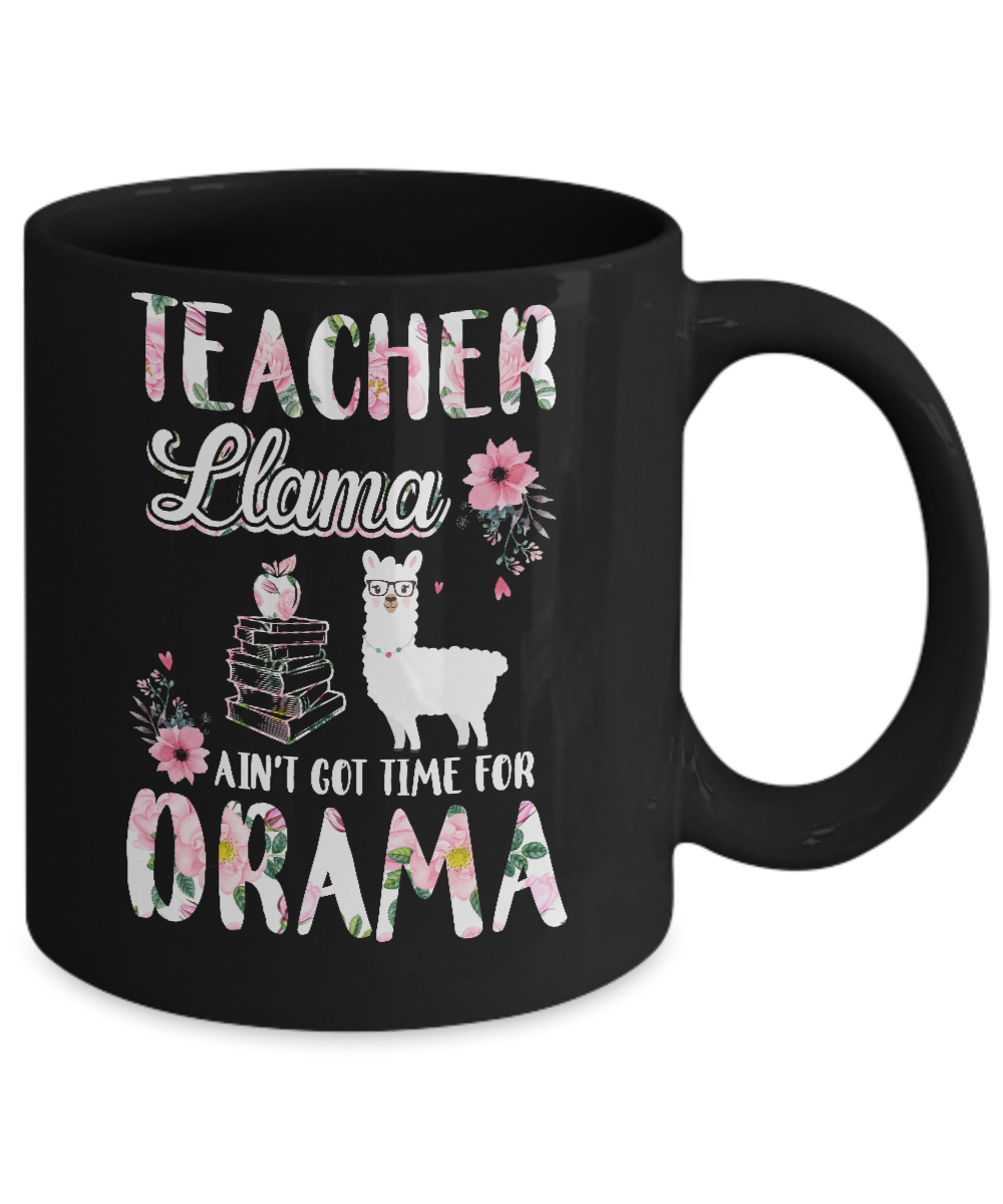 Teacher Llama Ain't Got Time For Your Drama Mug-Coffee Mug-11oz Mug-Black