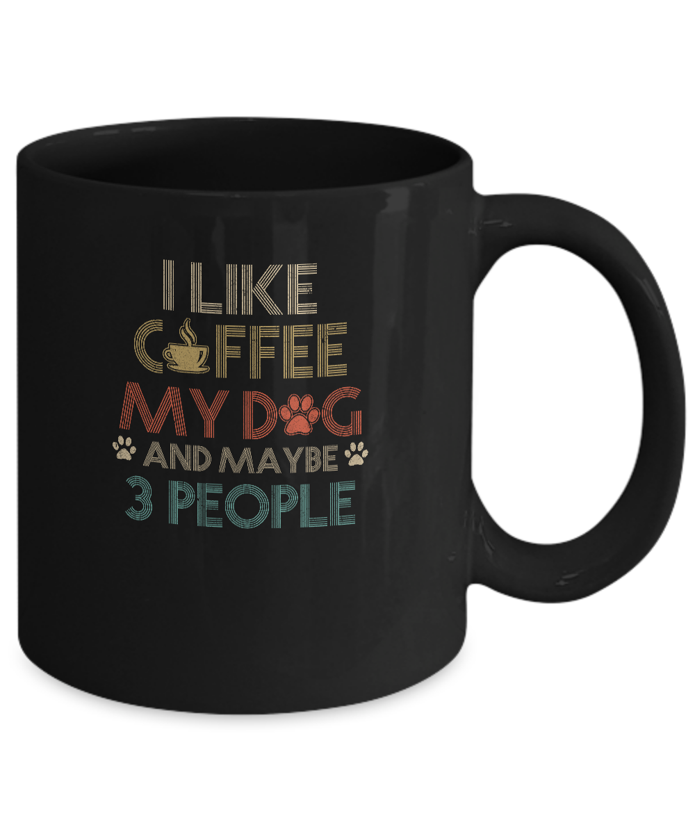 Vintage I Like Coffee My Dog Maybe 3 People Coffee Mug-Coffee Mug-11oz Mug-Black