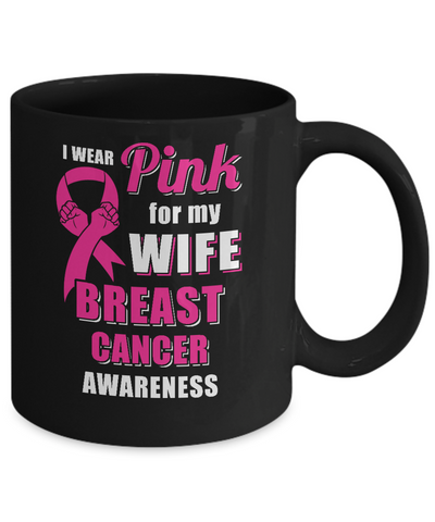 I Wear Pink For My Wife Breast Cancer Husband Mug-Coffee Mug-11oz Mug-Black