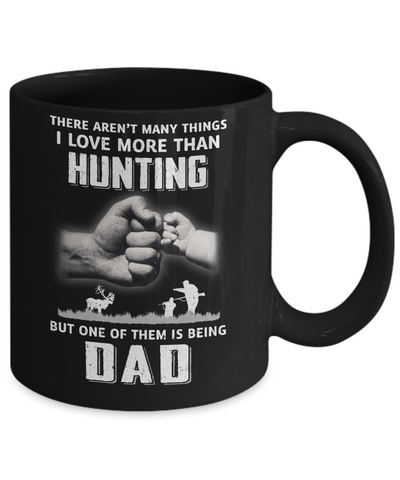 I Love More Than Hunting Being Dad Funny Fathers Day Mug-Coffee Mug-11oz Mug-Black
