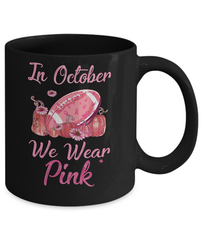 Football In October Wear Pink Ribbon Breast Cancer Mug-Coffee Mug-11oz Mug-Black