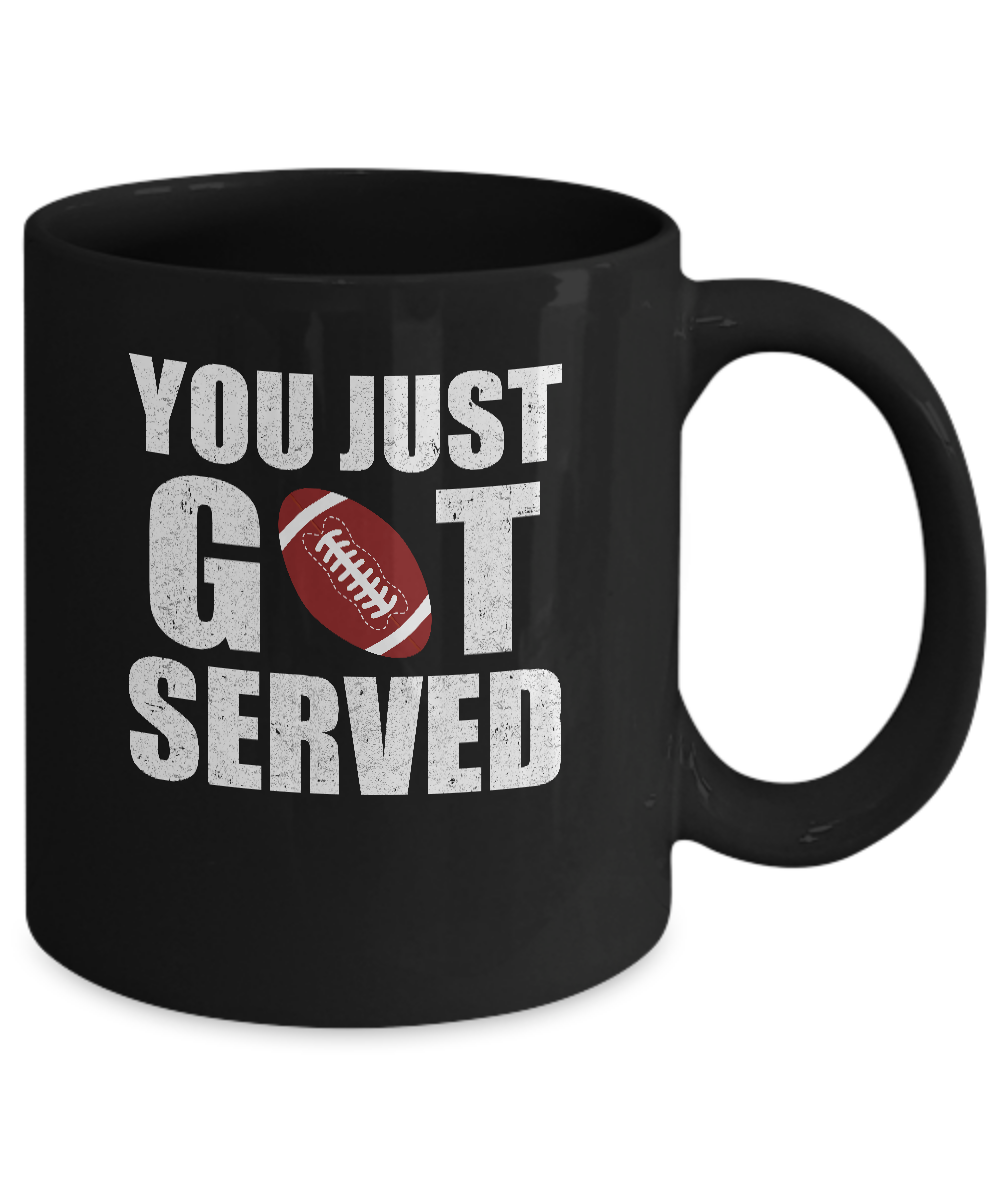 You Just Got Served Gifts For Football Lovers Mug-Coffee Mug-11oz Mug-Black