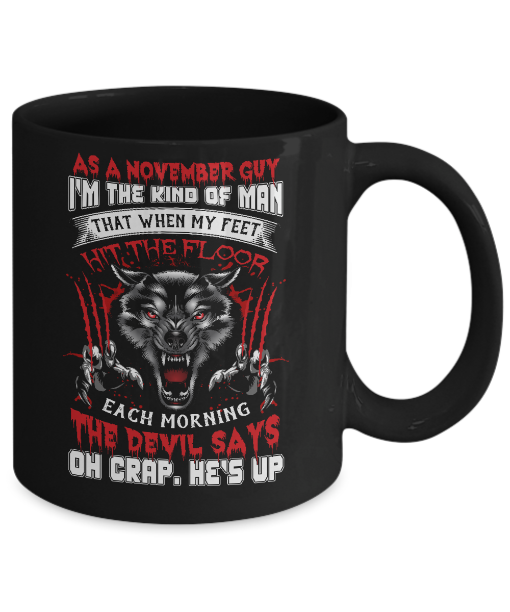 As A November Guy I Am The Kind Of Man Mug-Coffee Mug-11oz Mug-Black
