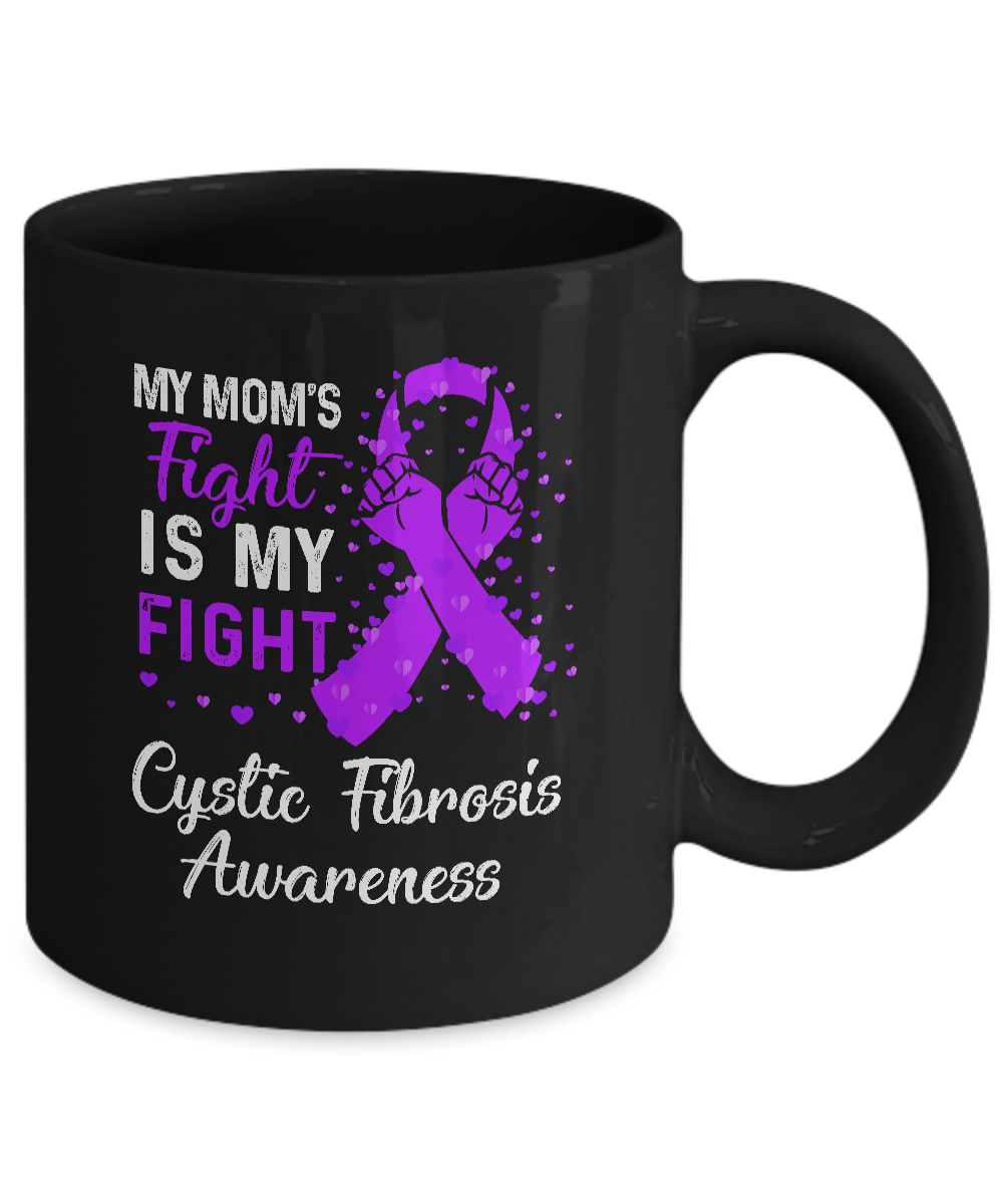 My Mom's Fight Is My Fight Cystic Fibrosis Awareness Mug-Coffee Mug-11oz Mug-Black