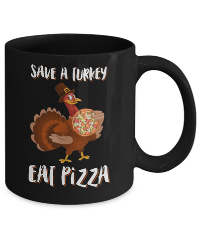 Adult Vegan Save A Turkey Eat Pizza Thanksgiving Mug-Coffee Mug-11oz Mug-Black