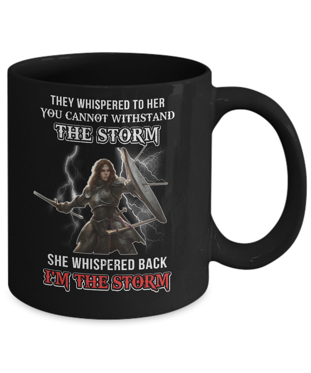 Knight Female She Whispered Back I Am The Storm Mug-Coffee Mug-11oz Mug-Black