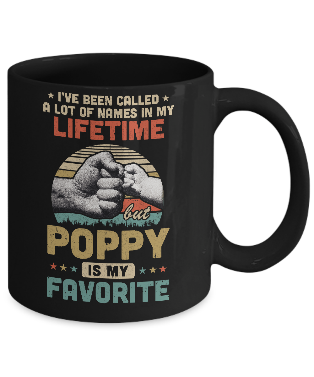 I've Been Called A Lot Of Names Poppy Is My Favorite Gift Mug-Coffee Mug-11oz Mug-Black