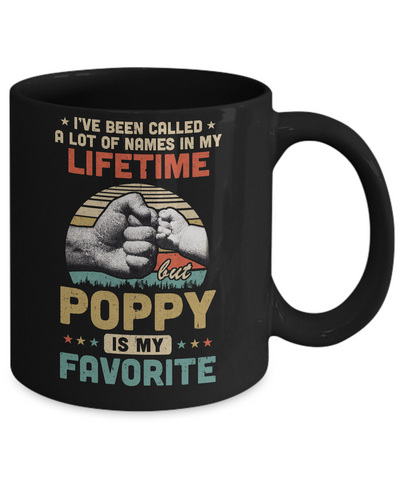 I've Been Called A Lot Of Names Poppy Is My Favorite Gift Mug-Coffee Mug-11oz Mug-Black