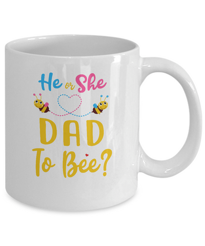 Gender Reveal Pink Or Blue What Will It Bee He Or She Dad Mug-Coffee Mug-11oz Mug-White