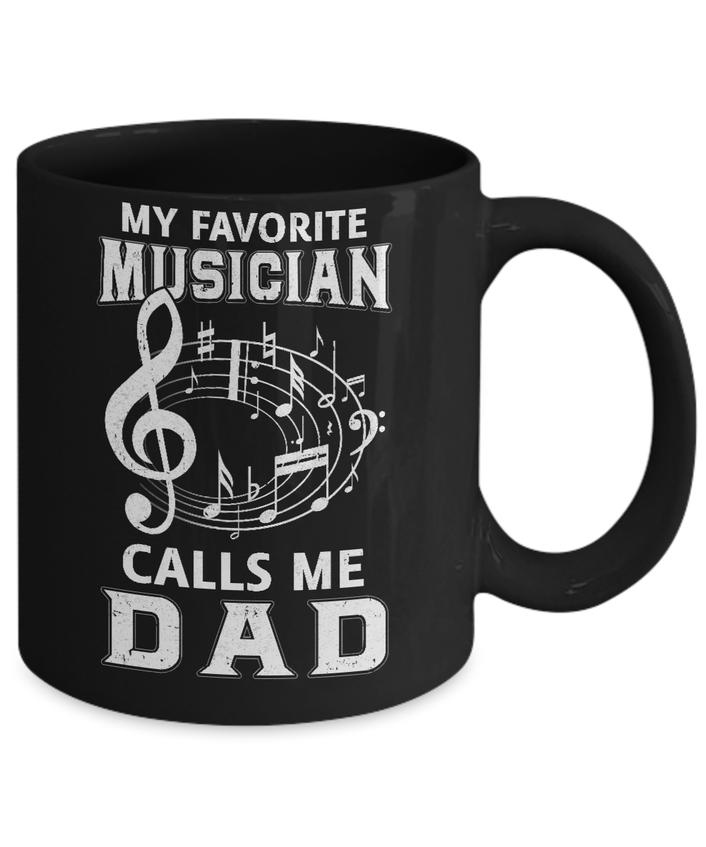 My Favorite Musican Calls Me Dad Fathers Day Mug-Coffee Mug-11oz Mug-Black