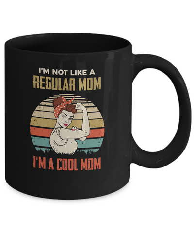 I'm Not Like A Regular Mom I'm A Cool Mom Mothers Day Mug-Coffee Mug-11oz Mug-Black