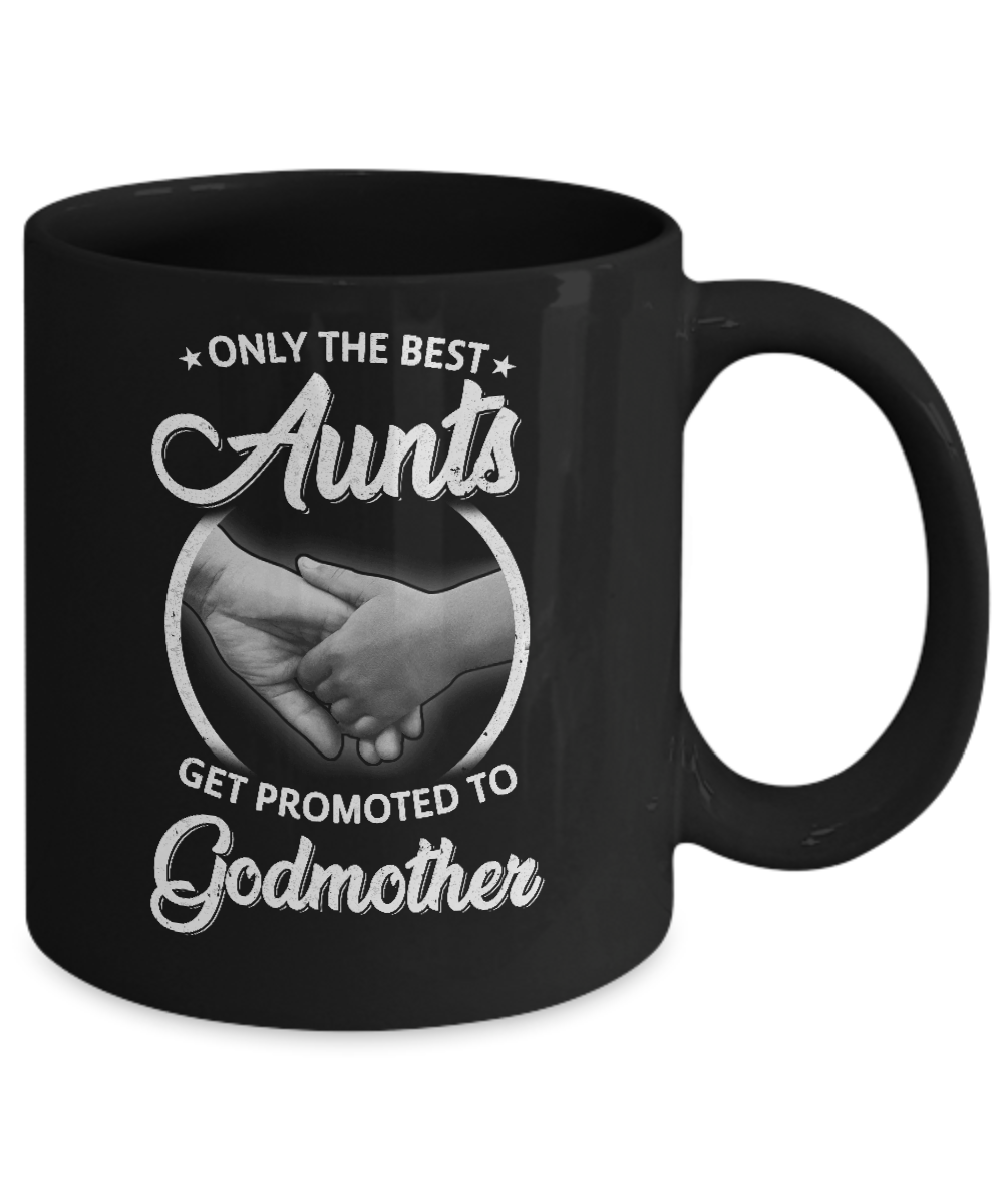 Only The Best Aunts Get Promoted To Godmother Mug-Coffee Mug-11oz Mug-Black