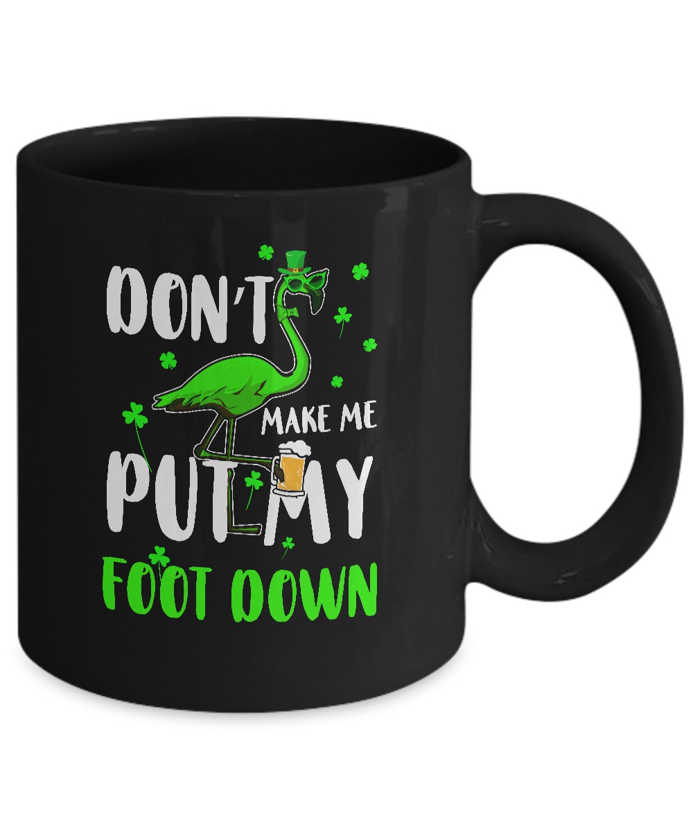 St. Patrick's Day Flamingo Don't Make Me Put My Foot Down Mug-Coffee Mug-11oz Mug-Black